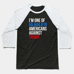 i'm one of 65844954 americans against trump Baseball T-Shirt
